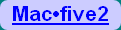 Mac•five2