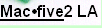 Mac•five2 LA